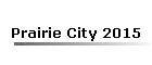 Prairie City 2015