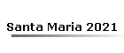 Santa Maria 2021